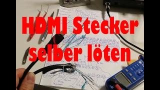 HDMI Stecker selber löten DIY HOW TO HDMI Reparatur