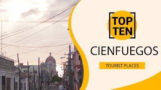 Top 10 Best Tourist Places to Visit in Cienfuegos | Cuba - English