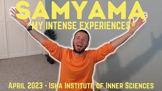 My *INTENSE* Samyama Experience!