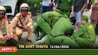 Tin tức an ninh trật tự nóng, thời sự Việt Nam mới nhất 24h khuya ngày 15/6 | ANTV
