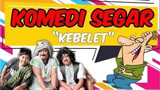 #KOMEDISEGAR  " KEBELET "