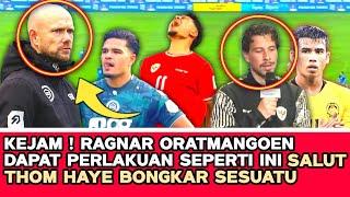  RAHASIA BESAR THOM HAYE ‼️Kasihan Ragnar Oratmangoen - Iri Dengan Indonesia Malaysia ngomong Gini