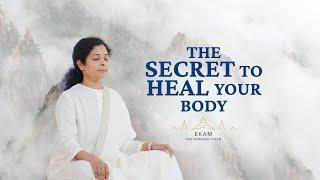 The Secret To Heal Your Body