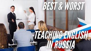 Best & Worst Aspect of Teaching English in Russia