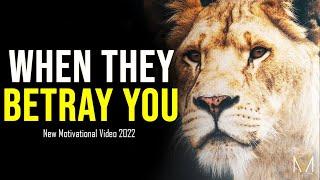 When You Feel Betrayed - New Motivational Video 2022