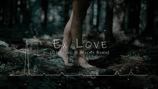 Esra Kahraman - Ex Love (Shanu & Machiy Remix)