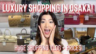 INSANE LUXURY SHOPPING IN OSAKA - HANDBAGS AT MIND-BLOWING PRICES! (SHOPPING VLOG) 