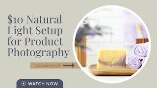 $10 Natural Light Setup for Product Photography