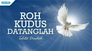 Roh Kudus Datanglah - Talita Doodoh (with lyric)