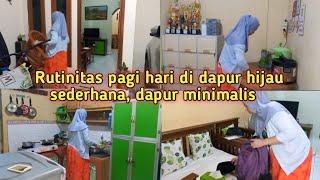 RUTINITAS PAGI HARI DI DAPUR HIJAU SEDERHANA DAPUR MINIMALIS, MASAK UNTUK SARAPAN SAMBIL BEBERES