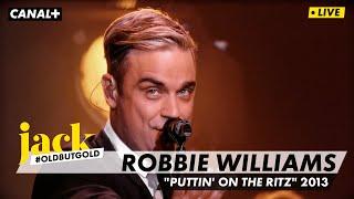 Robbie Williams – Puttin’ On the Ritz | Le Grand Journal 2013