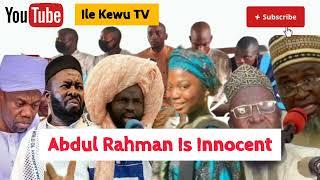 ILORIN PEOPLE SAID ABDULRAHMAN IS NOT GUILTY.