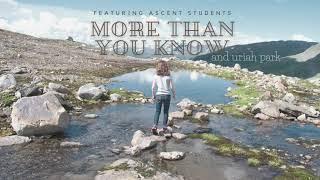 More Than You Know - Uriah Park featuring Ascent Youth Students