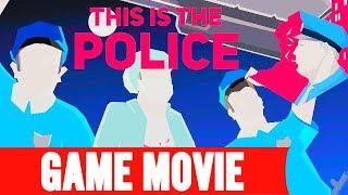 THIS IS THE POLICE - ALL CUTSCENES GAME MOVIE [THE MOVIE]