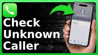 How To Check Unknown Caller On iPhone