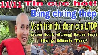  Cực nóng. Bằng chứng thép vạch mặt LTĐP dựng lên kịch bản để hại thầy Minh Tuệ!