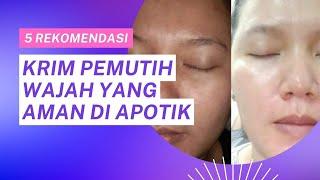 5 REKOMENDASI KRIM PEMUTIH WAJAH YANG AMAN DI APOTIK