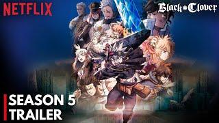 BLACK CLOVER SEASON 5 TRAILER | BLACK CLOVER SEASON 5 RELEASE DATE | NETFLIX