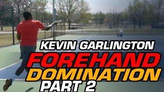 Part 2: Kevin Garlington Forehand Domination Lesson