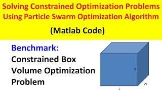 Solving Constrained Optimization Problems Using Particle Swarm Optimization Algorithm (Matlab Code)