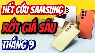 HẾT CỨU SAMSUNG !!! RỚT GIÁ CỰC SÂU TRONG THÁNG 9, BỎ RA 5-6 CỦ ĐÃ MUA ĐƯỢC TOÀN FLAGSHIP...