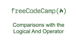 Comparisons with the Logical And Operator - Free Code Camp