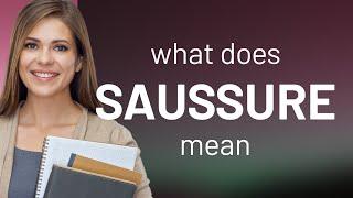 Saussure — definition of SAUSSURE