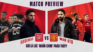 NHẬN ĐỊNH | ARSENAL - MAN UTD: GIỜ LÀ LÚC "NHẤN CHÌM" PHÁO THỦ?!