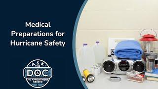 How to Prepare Medically for Hurricane Emergencies | Ask the Doc: No Appointment Needed