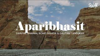 APARIBHASIT | SWAR | Swapnil Sharma, Rohit Shakya & Gautam Tandukar