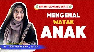 TIPS UNTUK ORANG TUA‼️ MENGENAL WATAK ANAK - dr. Aisah Dahlan, CMHt.