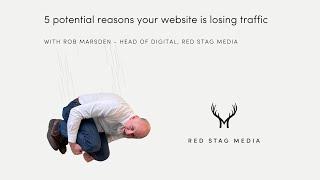 Ep19 - 5 Potential Reasons Your Website is Losing Traffic