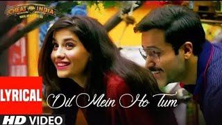 naman tamrakar Dil Mein Ho Tum| WHY CHEAT INDIA | Emraan H, Shreya D|Rochak K, Armaan M, Bappi