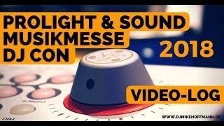 Mein Besuch der ProLight & Sound, Musikmesse und DJ Con 2018 | VLOG  BVD