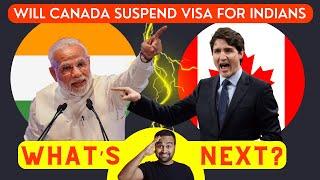 Will Canada SUSPEND All VISAs for INDIANS?