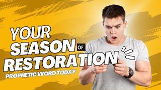 This Is Your Season of Restoration | Prophetic Word Today