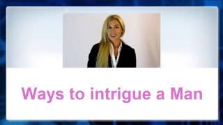  How to intrigue a Man 