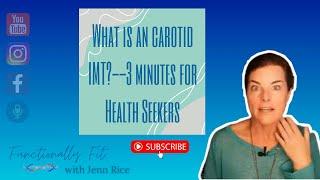 What is an carotid IMT?--3 minutes for Health Seekers