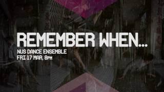 NUS Arts Festival 2017 Opening Show: Remember When...