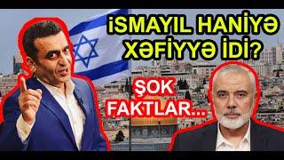 ŞOK! İsmayıl Haniyə İsrail xəfiyyəsi idi? Kamran Həsənli "Açıq Mikrofon"da