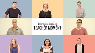 What’s your teacher moment?