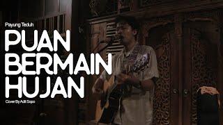 Puan Bermain Hujan - Payung Teduh cover by Adit Sopo