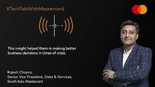 #TechTalkWithMastercard: Using data and analytics to improve business - Rajesh Chopra, Mastercard