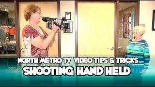 Shooting Video Hand Held - NMTV Video Tips and Tricks