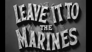 Leave it to the Marines (1951) Military Comedy | Sid Melton, Mara Lynn