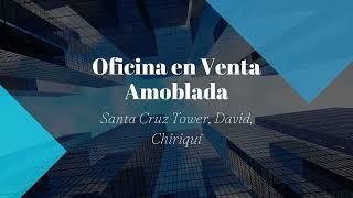 Oficina en Venta - Santa Cruz Tower, David, Chiriquí