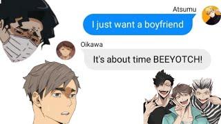 Haikyuu Text: I JUST WANT A BOYFRIEND! || SakuAtsu?!