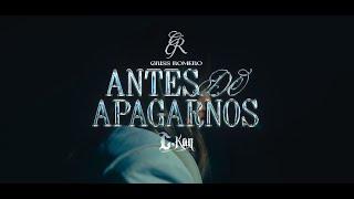 Antes de apagarnos - @GrissRomero ft @ckan98 (Video Oficial)