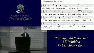 "Coping with Criticism" - Bill Watkins - Oct 13, 2024 - 5pm