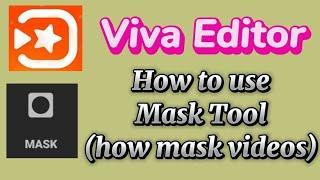 how to use mask tool with Viva Video Editor app